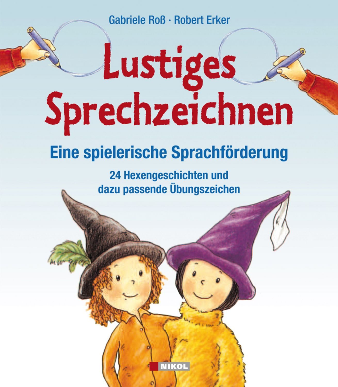 Lustiges Sprechzeichnen - Eine spielerische Sprachförderung / Gabriele Ross, Robert Erker