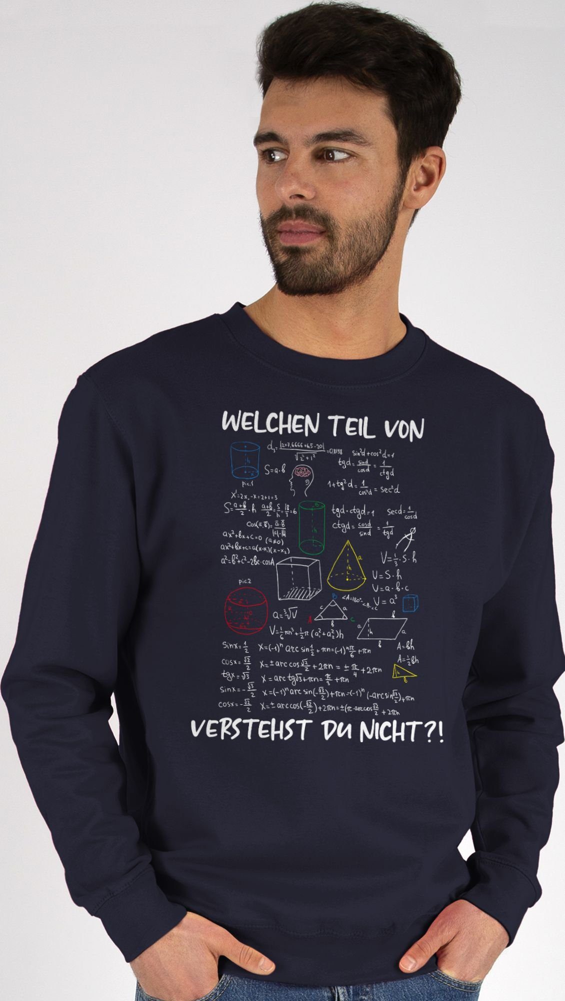 Shirtracer Sweatshirt Welchen Teil von Mathe Physik Rechnen verstehst du nicht - Geschenk Ma (1-tlg) Lehrer 1 Dunkelblau