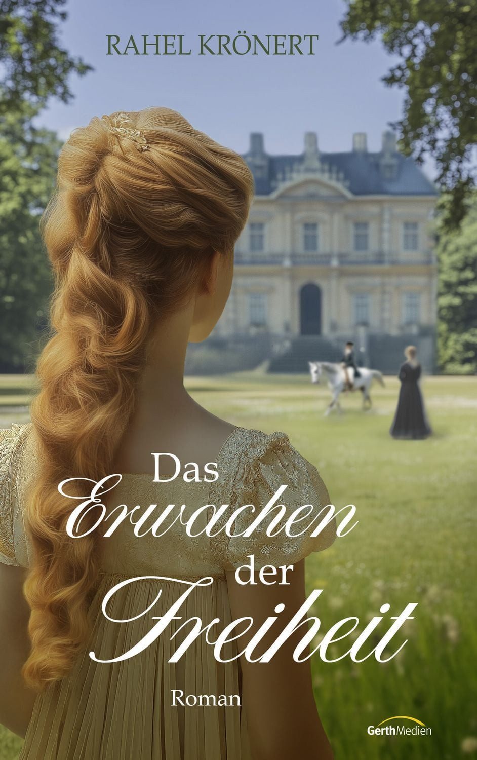 Belletristik Das Erwachen der Freiheit Rahel Krönert