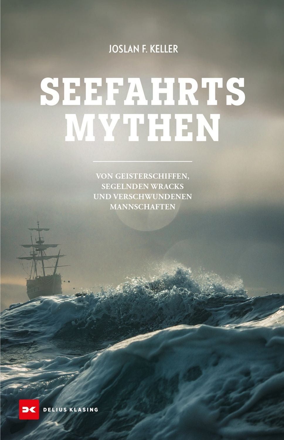 Seefahrts-Mythen / Joslan F. Keller