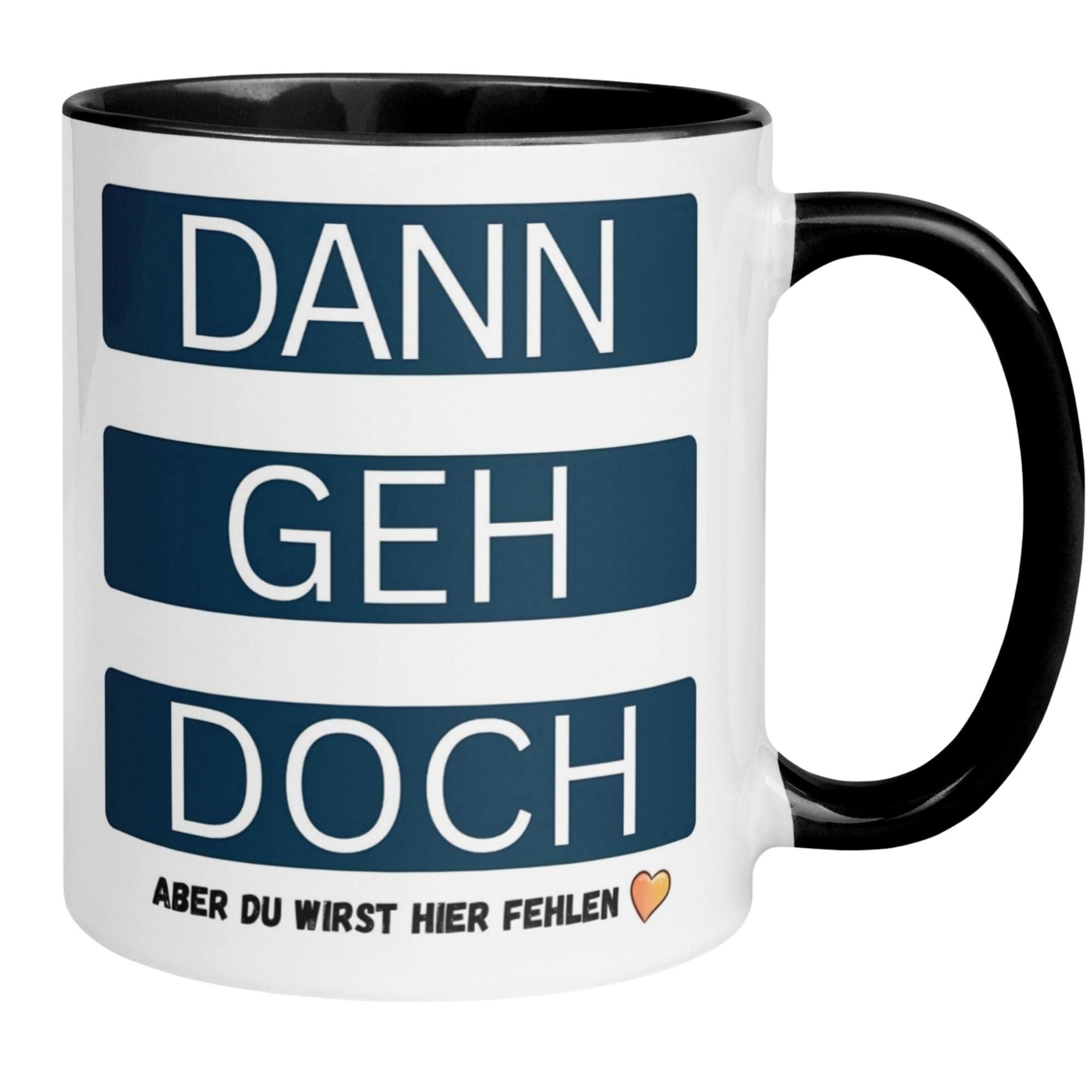 Momentals Tasse Dann geh doch - Aber du wirst fehlen – Abschiedsgeschenk Kollegen, Gratis Versand · Links-&Rechtshänder · Spülmaschinenfest