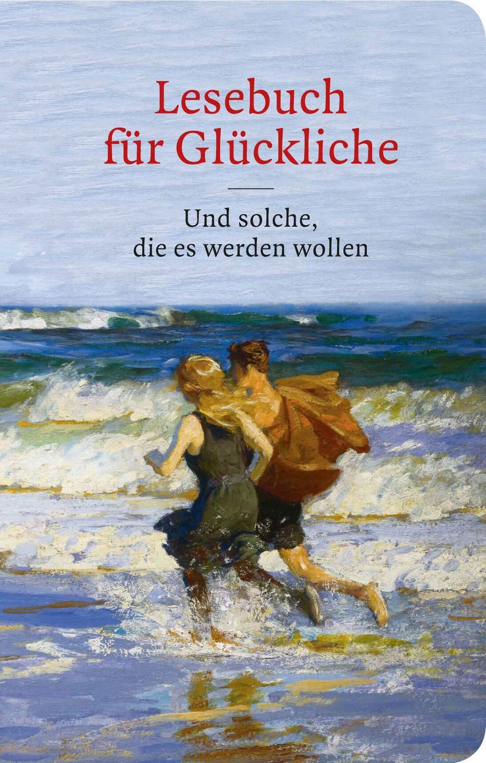 Lesebuch für Glückliche / diverse