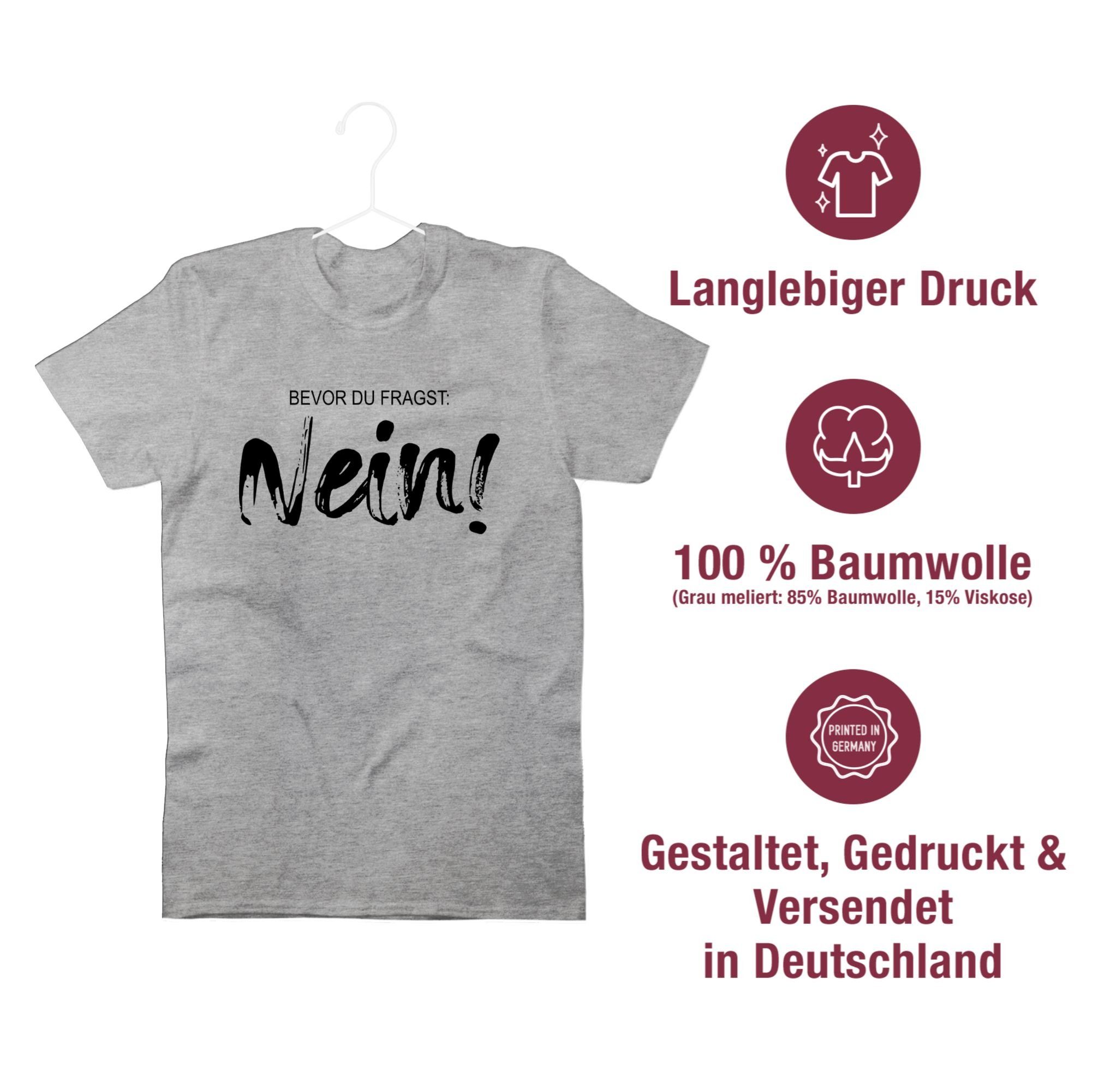 Statement Bevor Kollegen Geschenk T-Shirt Spruch fragst Arbeit NEIN 01 du Lustiger Grau Shirtracer meliert