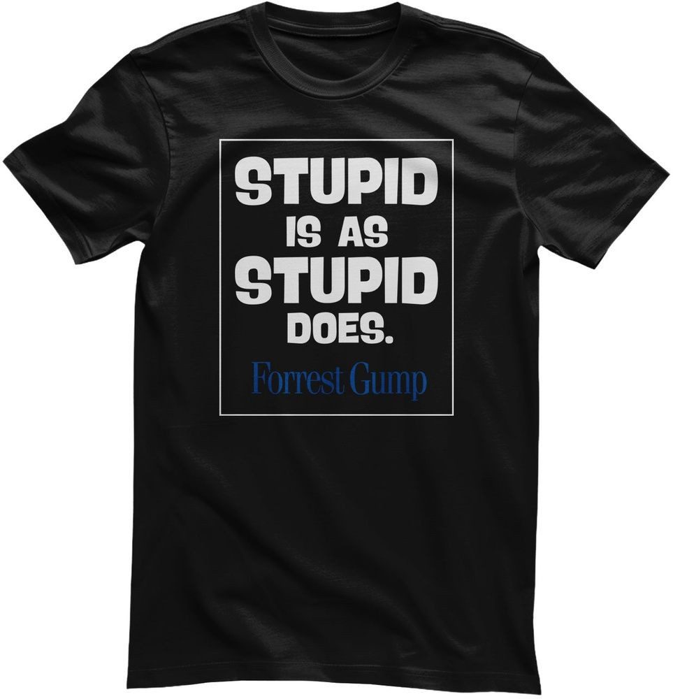 Forrest Gump T-Shirt Forrest Gump Stupid Is As Stupid Does T-Shirt