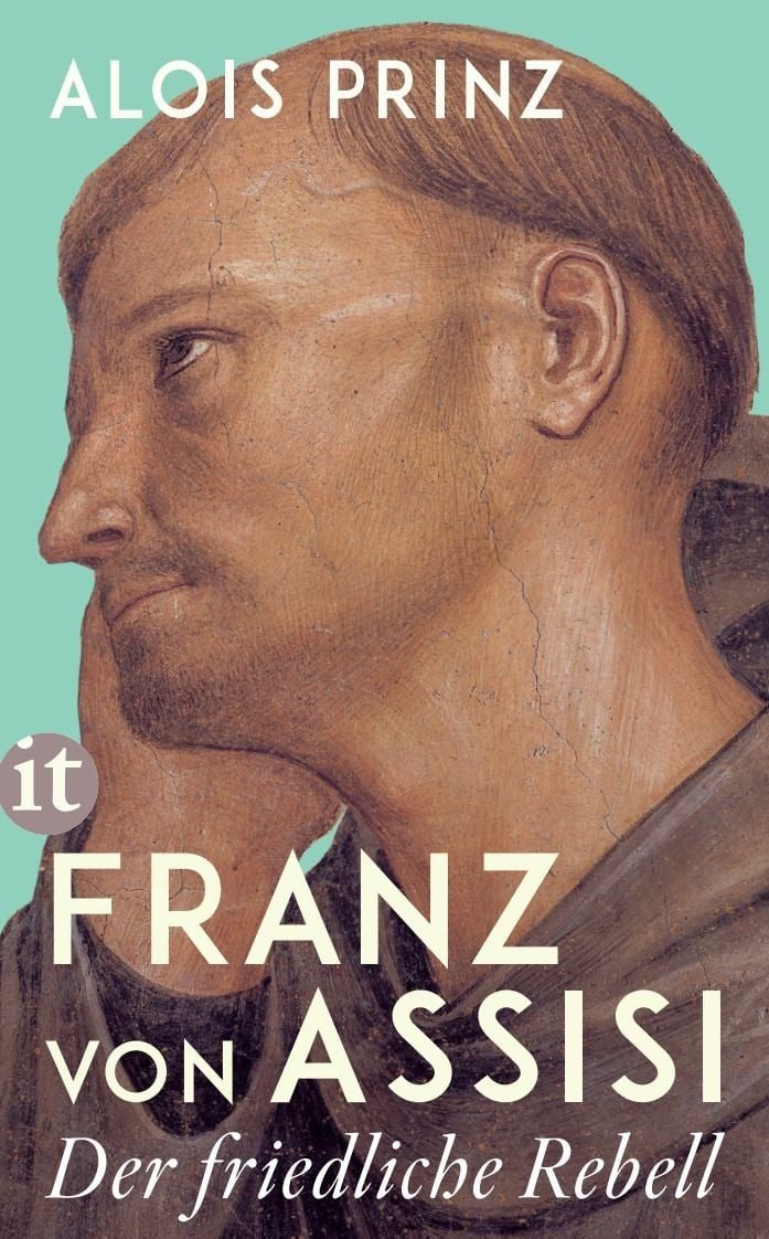 Franz von Assisi / Alois Prinz, Der friedliche Rebell, Namenspatron von Papst Franziskus, Mit zahlreichen Fotografien