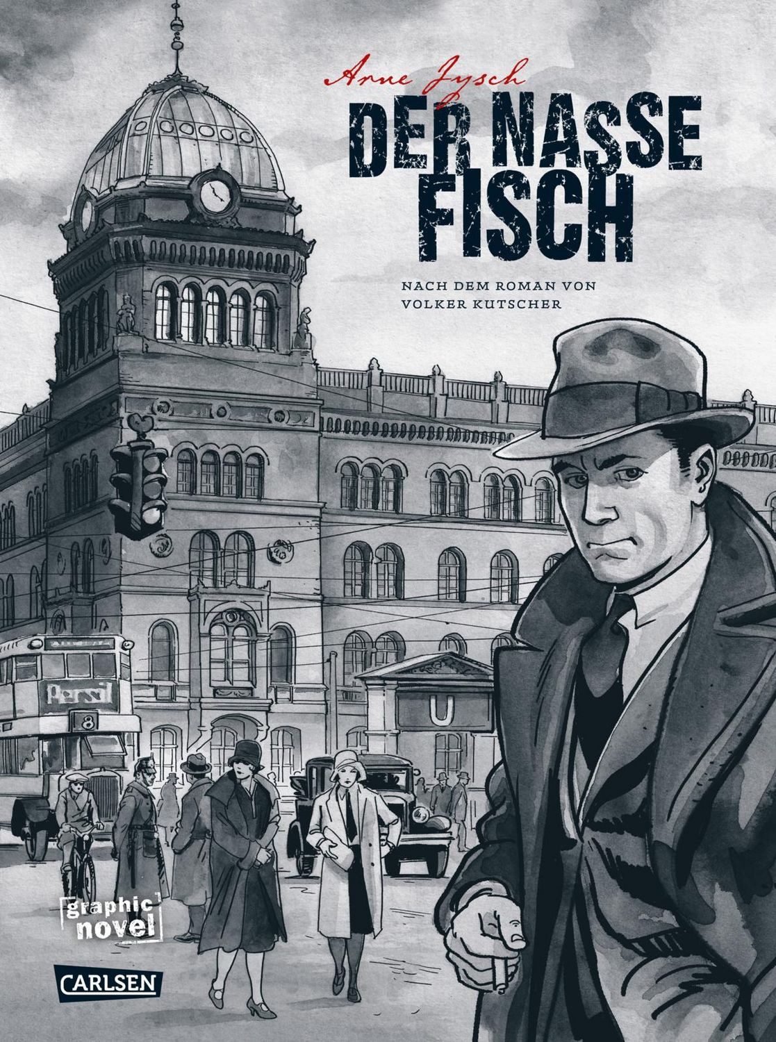Die Gereon-Rath-Comics 1: Der nasse Fisch (erweiterte Neuausgabe) / Arne Jysch, Volker Kutscher