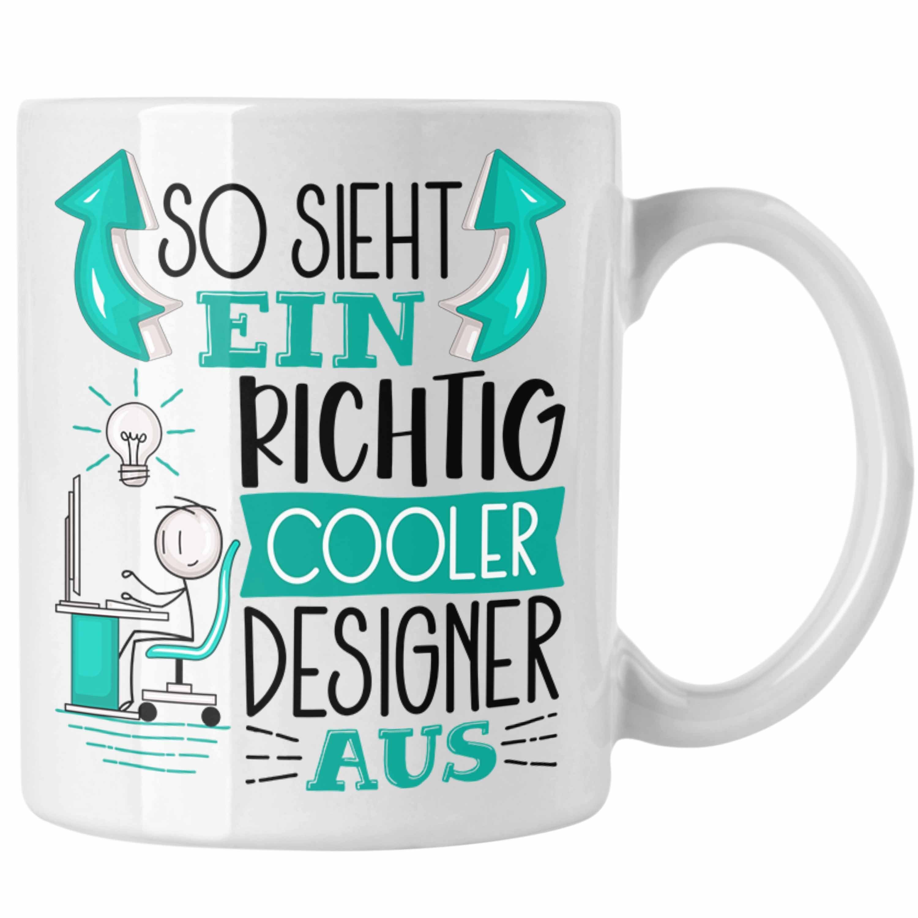 Trendation Tasse Designer Tasse Geschenk So Sieht Ein RIchtig Cooler Designer Aus Gesch Weiss