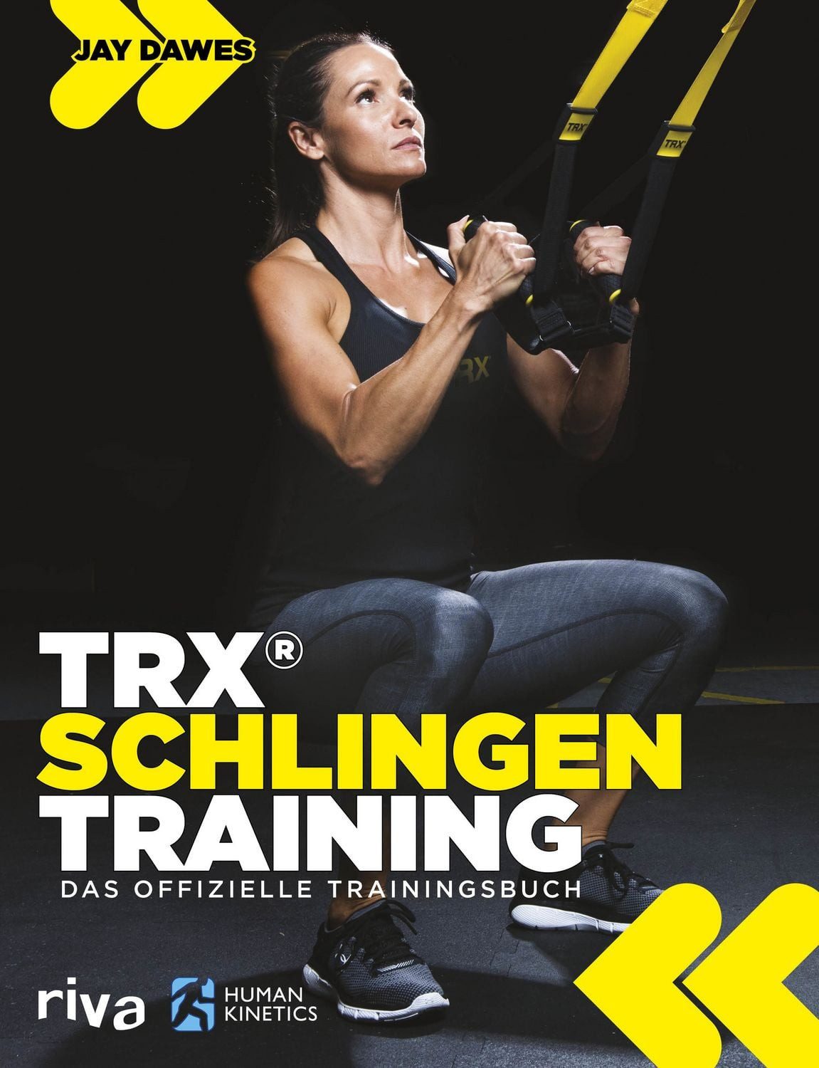 TRX®-Schlingentraining Das offizielle Trainingsbuch / Jay Dawes, Das offizielle Trainingsbuch