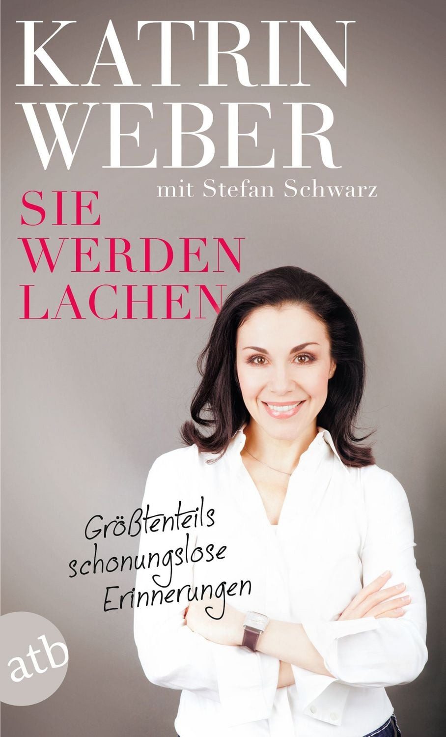 Sie werden lachen / Katrin Weber