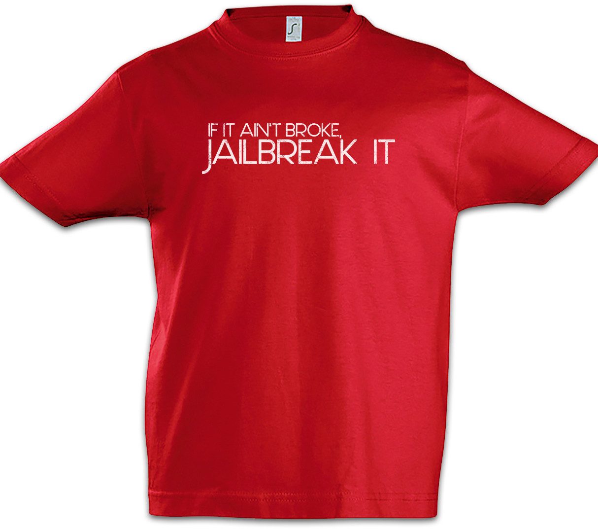 Print-Shirt If It Ain't Broke Kinder T-Shirt Jailbreak Hacker Smartphone