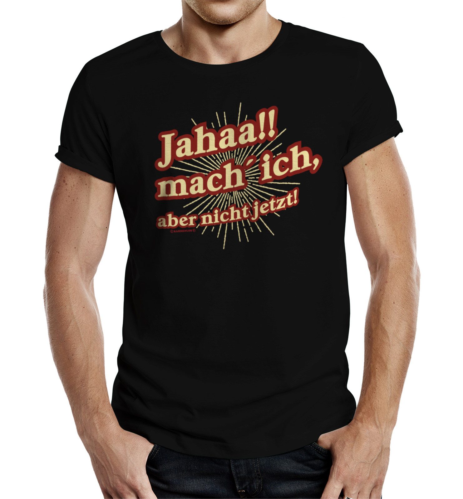 T-Shirt Jahaa! mach ich, aber nicht jetzt