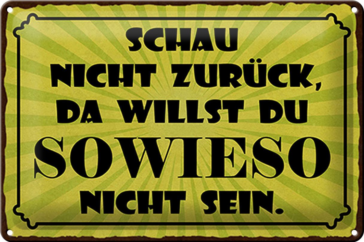 Metallschild Spruch 30x20cm schau nicht zurück