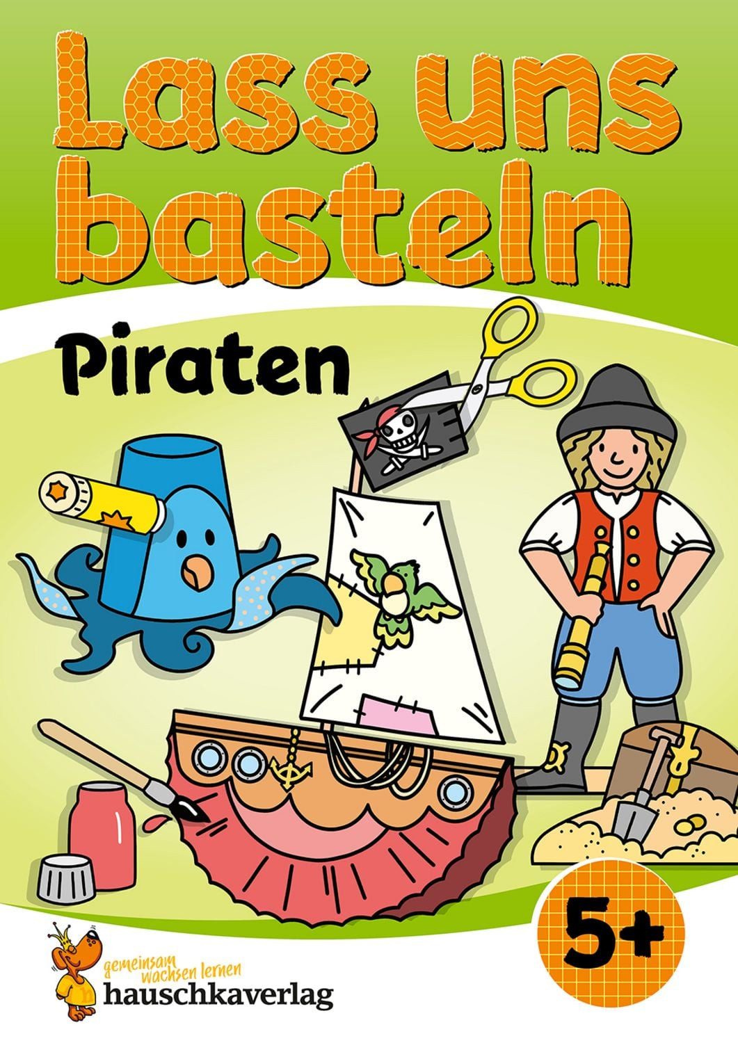 Lass uns basteln – Bastelbuch ab 5 Jahre – Piraten / Corina Beurenmeister
