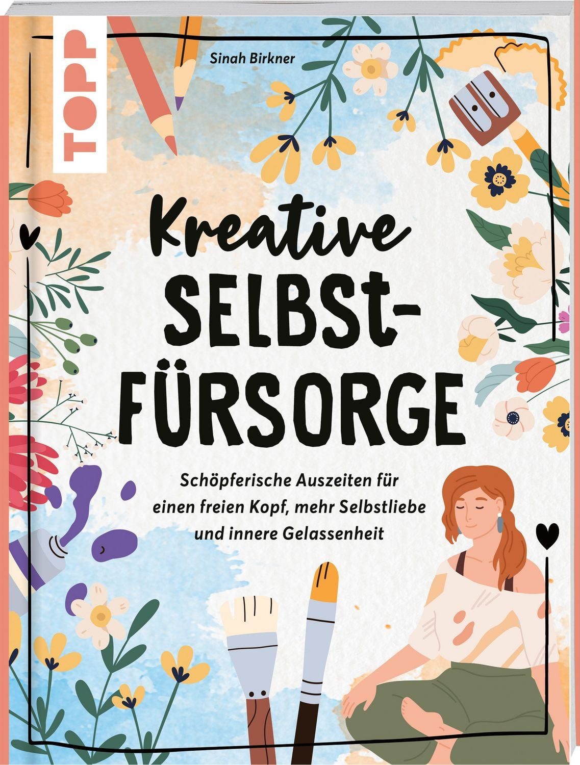 Kreative Selbstfürsorge / Sinah Birkner