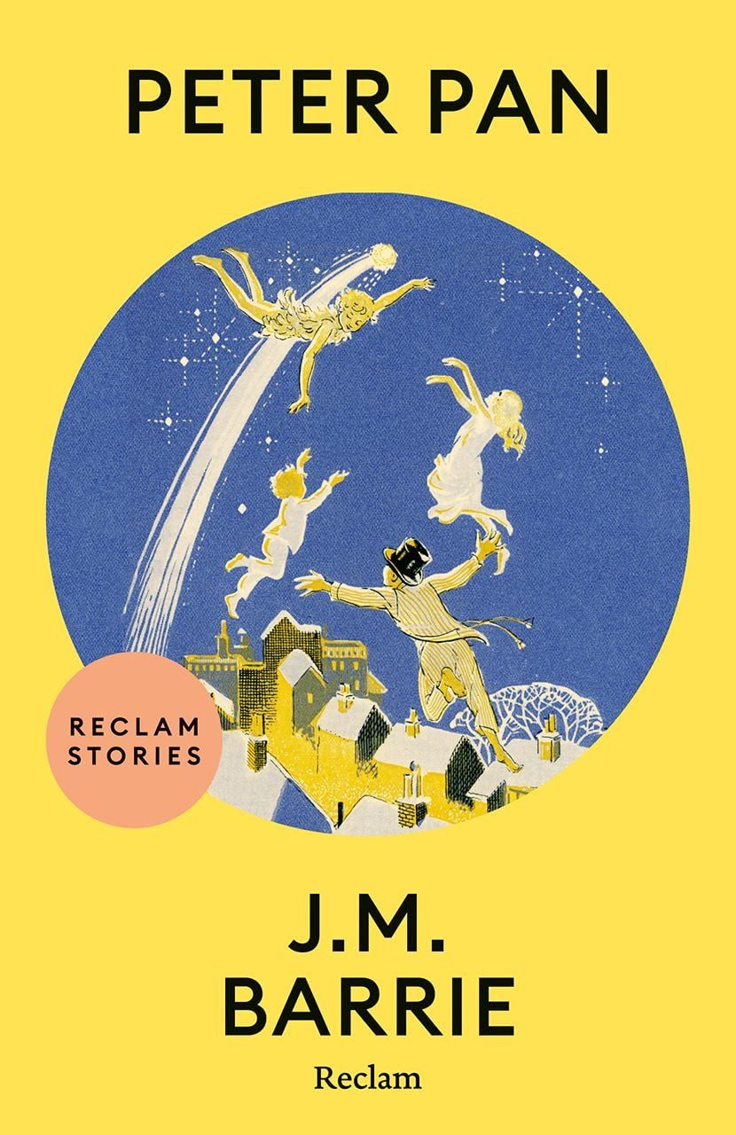 Peter Pan / James M. Barrie, [Reclam Stories – Klassiker auf Englisch] – Ein Klassiker für Kinder und Erwachsene in der vollständigen englischen Originalfassung