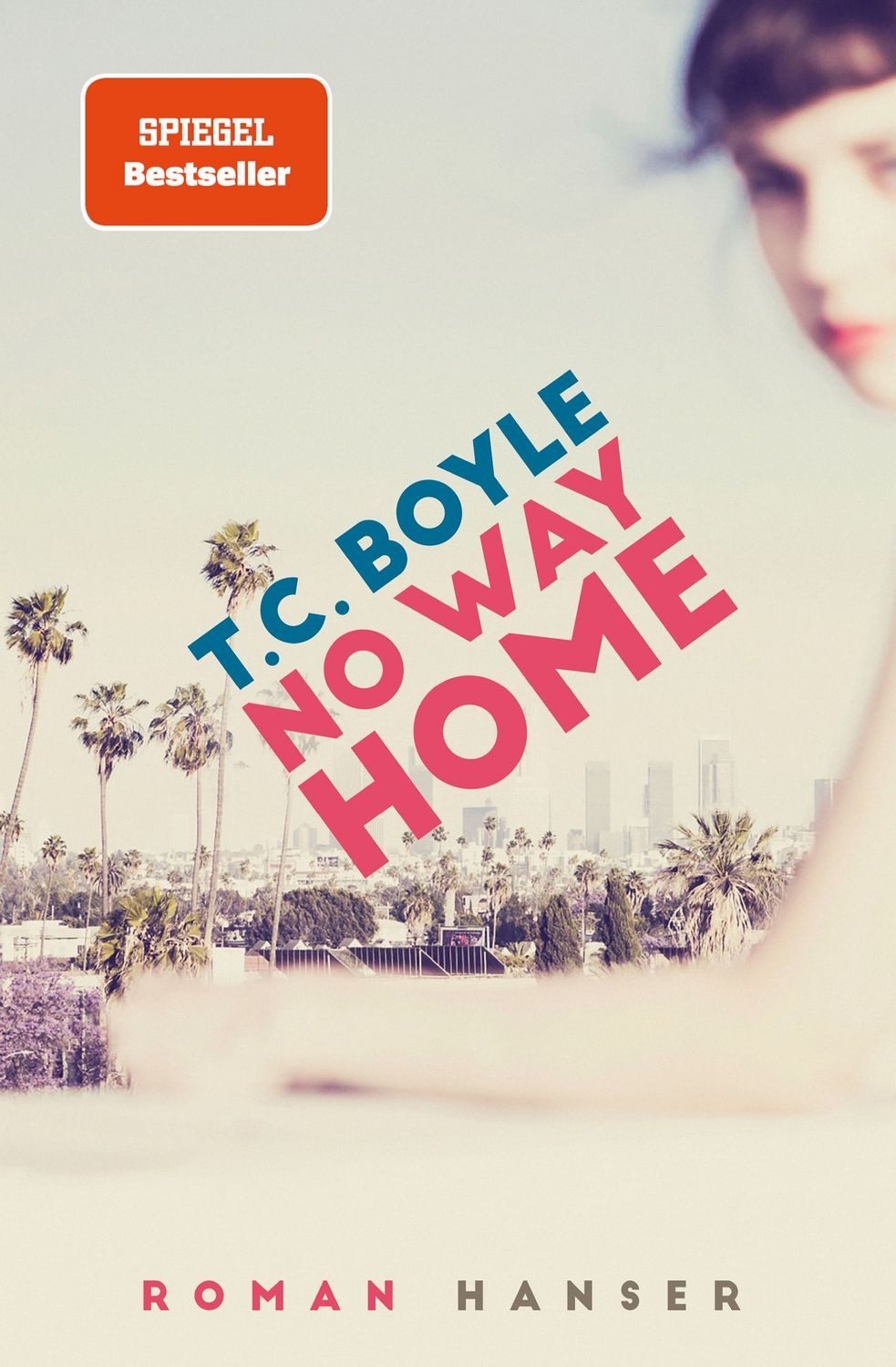 Belletristik No Way Home Roman. Deutsche Ausgabe T. C. Boyle