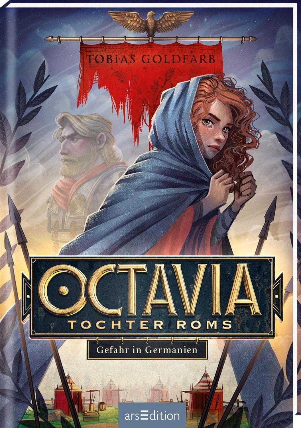 Kinderbuch Octavia, Tochter Roms – Gefahr in Germanien (Octavia, Tochter Roms 1) Tobias Goldfarb