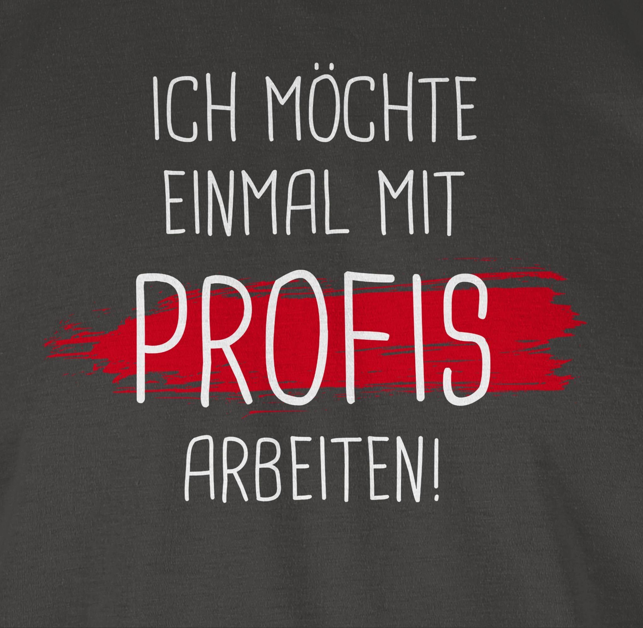 Shirtracer T-Shirt Einmal mit 3 Spruch Dunkelgrau Sprüche Statement arbeiten Profis mit