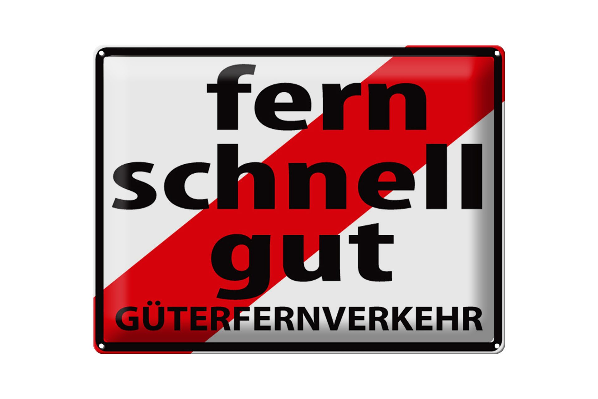 Metallschild Hinweis 40x30cm Fern Schnell Gut Güterfernverkehr