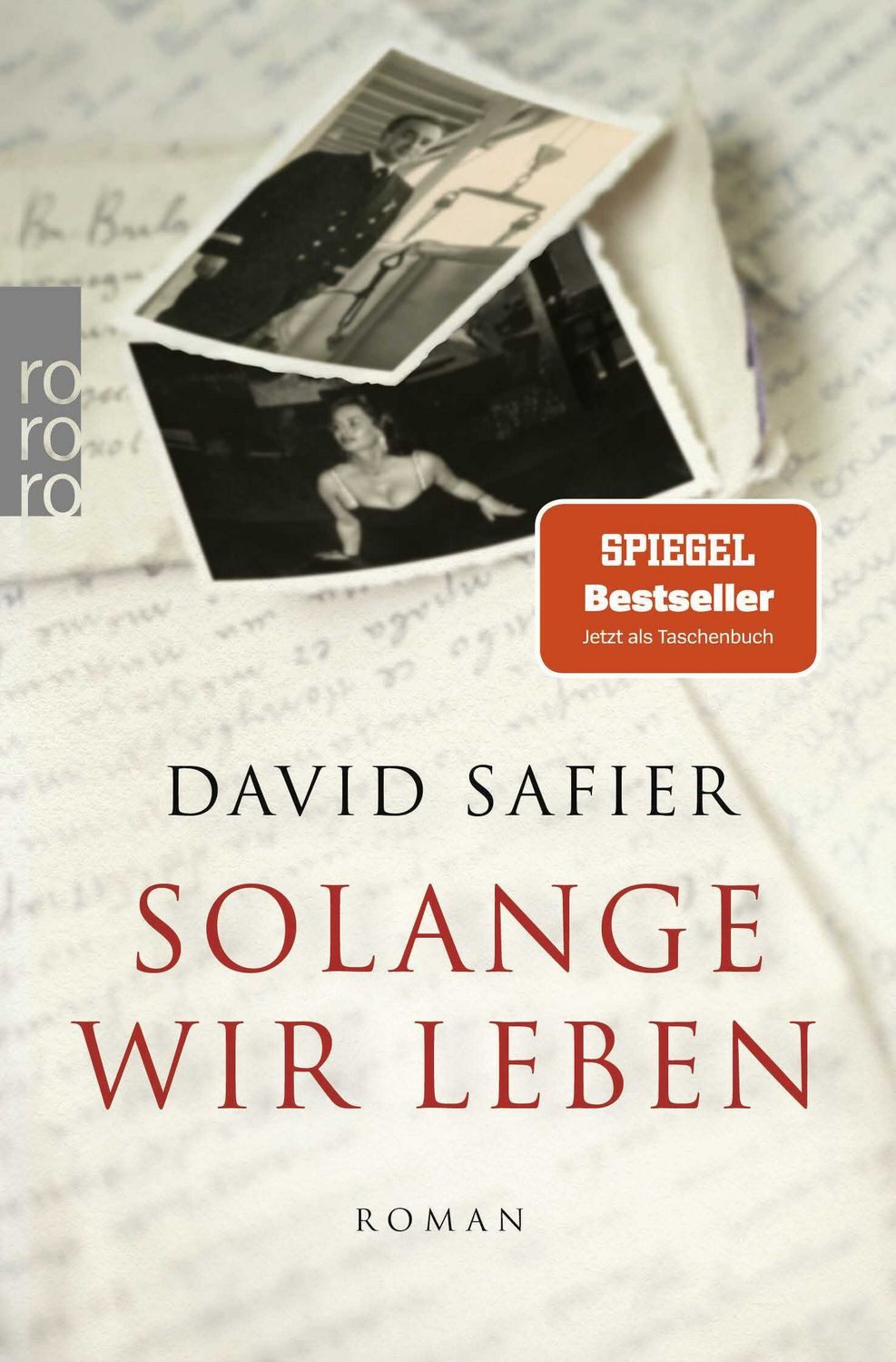 Solange wir leben / David Safier, Roman, Die ergreifende Familiengeschichte des Bestseller-Autors