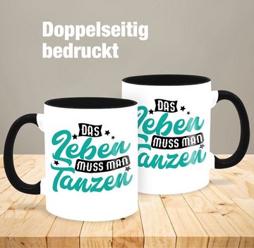 Shirtracer Tasse Das Leben muss man tanzen - türkis, Keramik, Kaffeetasse Hobby Geschenk