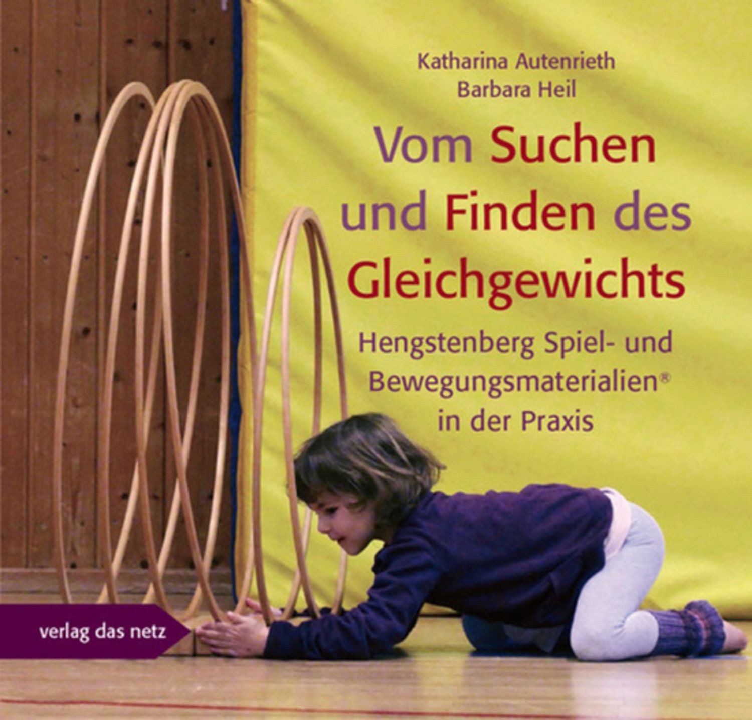 Vom Suchen und Finden des Gleichgewichts / Katharina Autenrieth, Barbara Heil