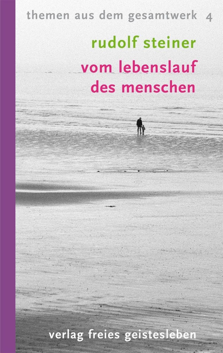 Vom Lebenslauf des Menschen / Rudolf Steiner