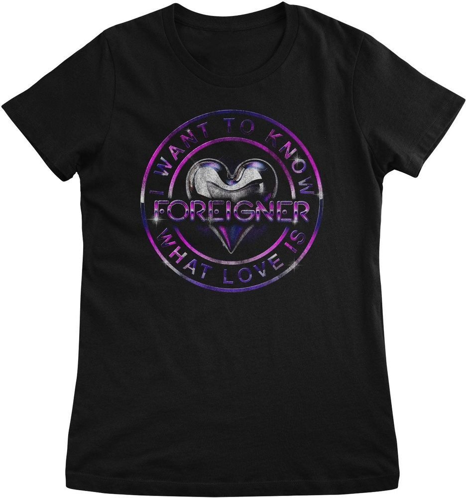 Foreigner T-Shirt I Want To Know What Love Is Girly Tee
