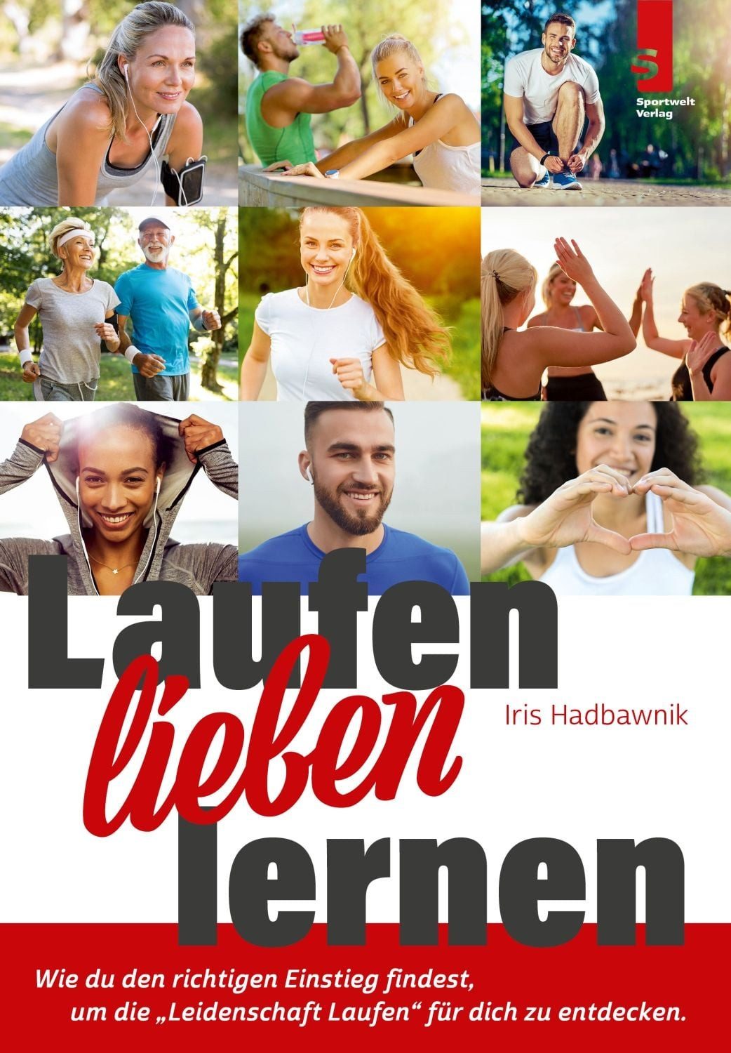 Laufen lieben lernen / Iris Hadbawnik