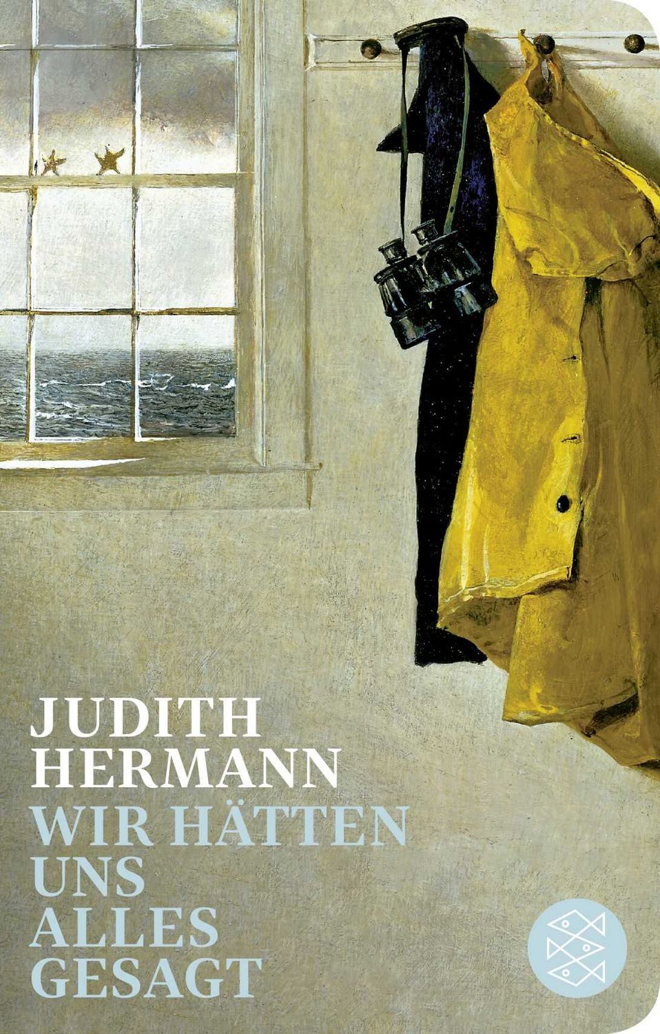 Wir hätten uns alles gesagt / Judith Hermann