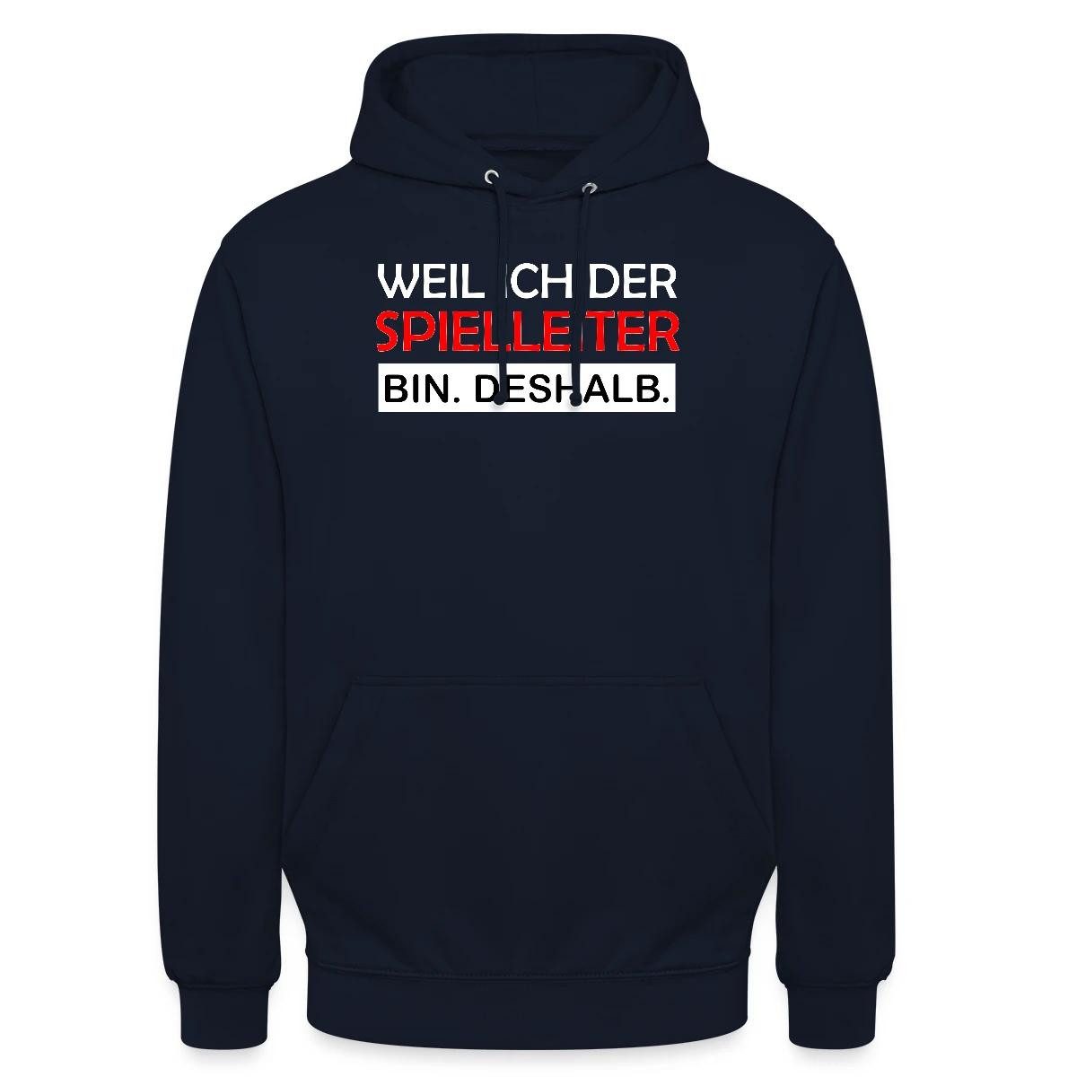 Hoodie Weil Ich Der Spielleiter Bin Deshalb RPG Spruch Unisex Hoodie