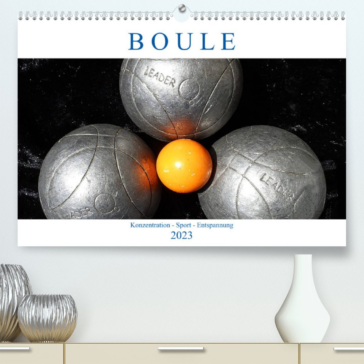 CALVENDO Wandkalender Boule. Konzentration - Sport - Entspannung (Premium, hochwertiger DIN A2 Wandkalender 2023, Kunstdruck in Hochglanz)