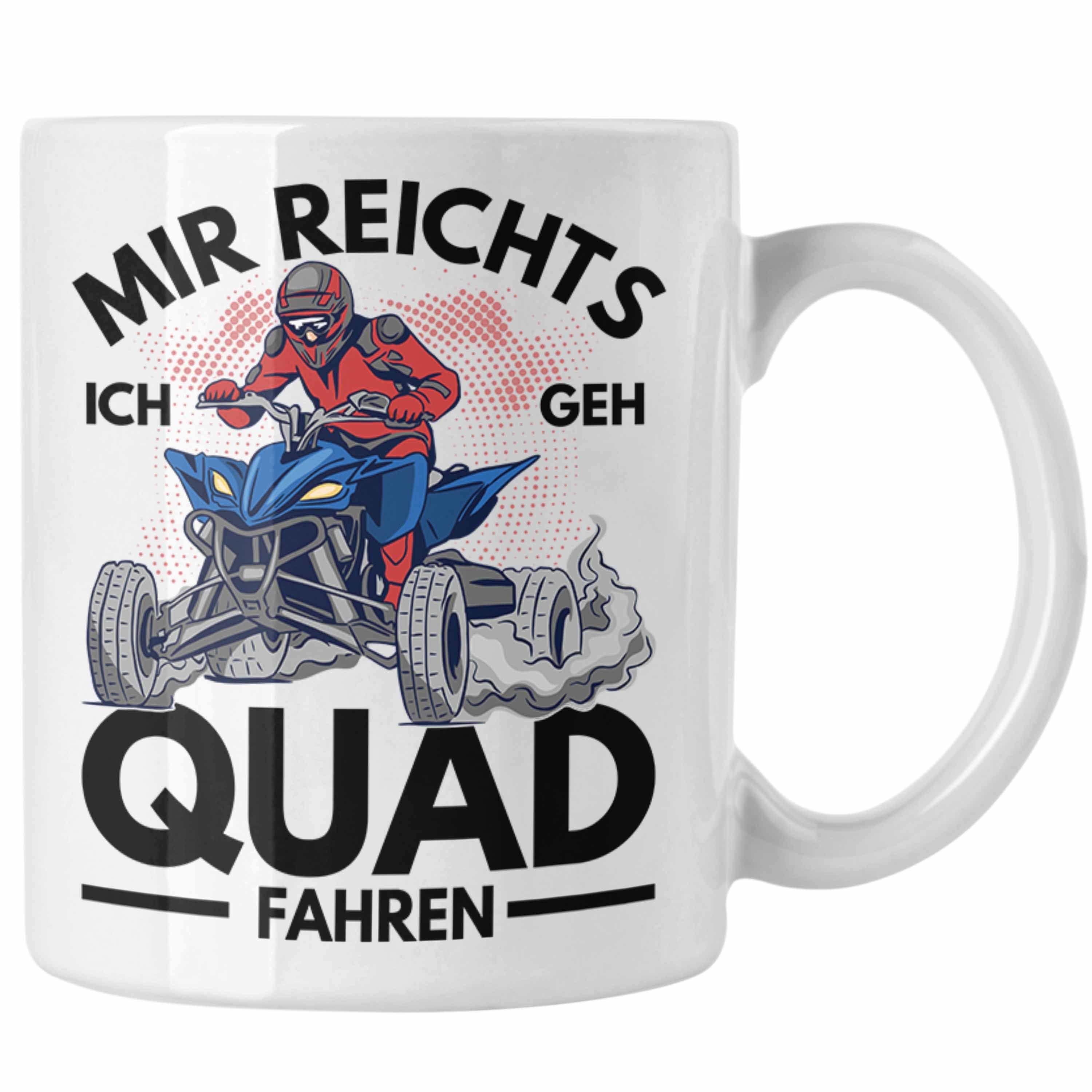 Trendation Reichts Geschenk Quadfahrer Tasse Tasse Spruch Weiss Fahren Geh Trendation 4x4 Mir - Bike Ich Quad Quad