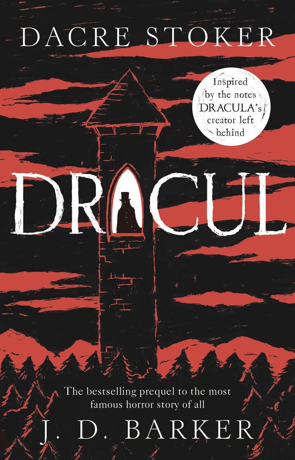 Dracul The bestselling prequel to the most famous horror story of them / Dacre Stoker, J. D. Barker, The bestselling prequel to the most famous horror story of them all