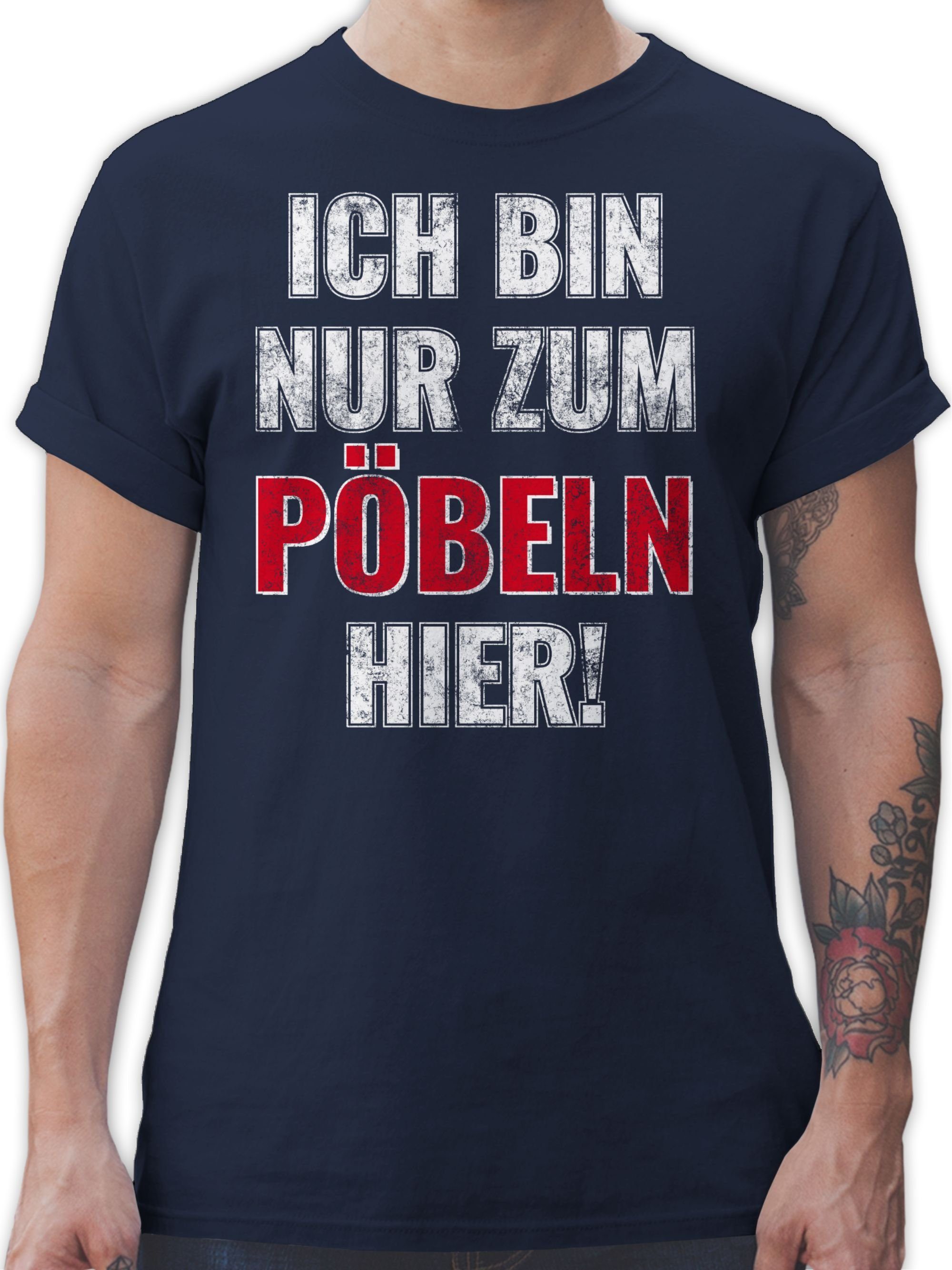 T-Shirt Ich bin nur zum Pöbeln hier