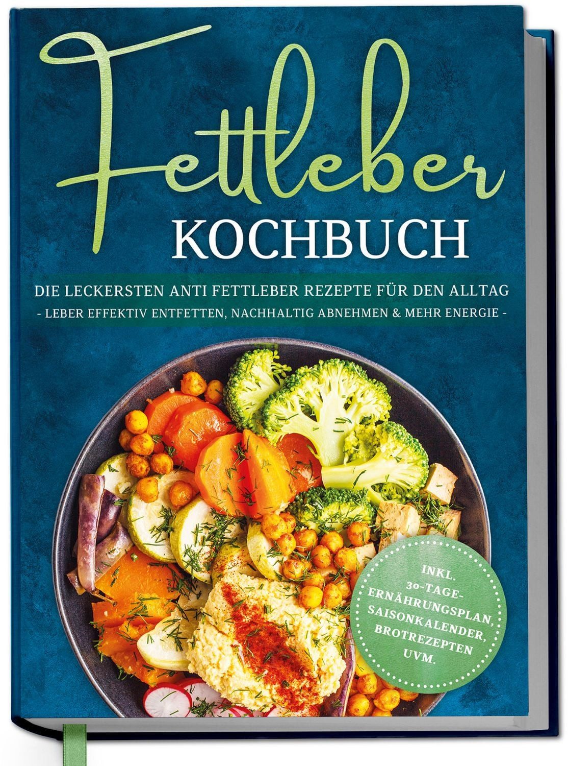 Fettleber Kochbuch: Die leckersten Anti Fettleber Rezepte für den Allt / Laura Fresemann