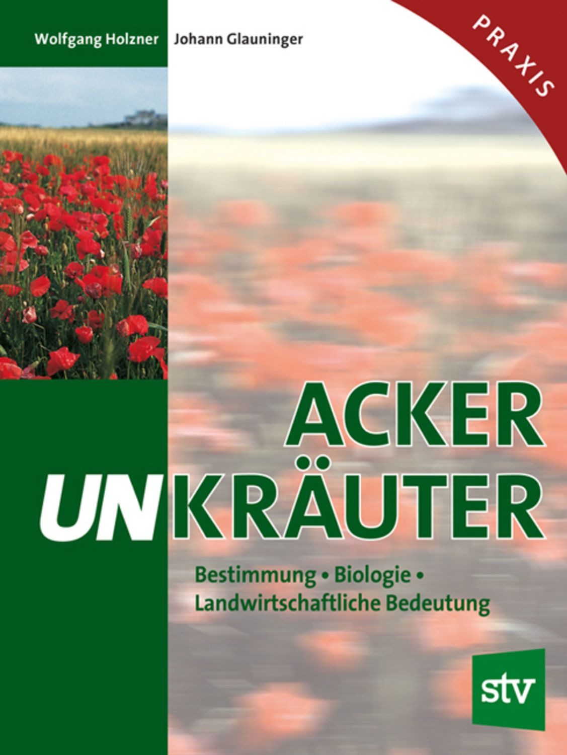 Ackerunkräuter / Wolfgang Holzner, Johann Glauninger