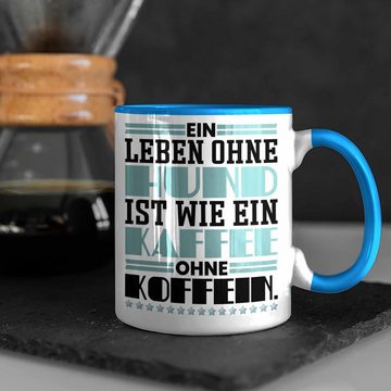Trendation Tasse Hundebesitzer Tasse Geschenk Kaffee-Becher Leben Ohne Hund Wie Kaffee