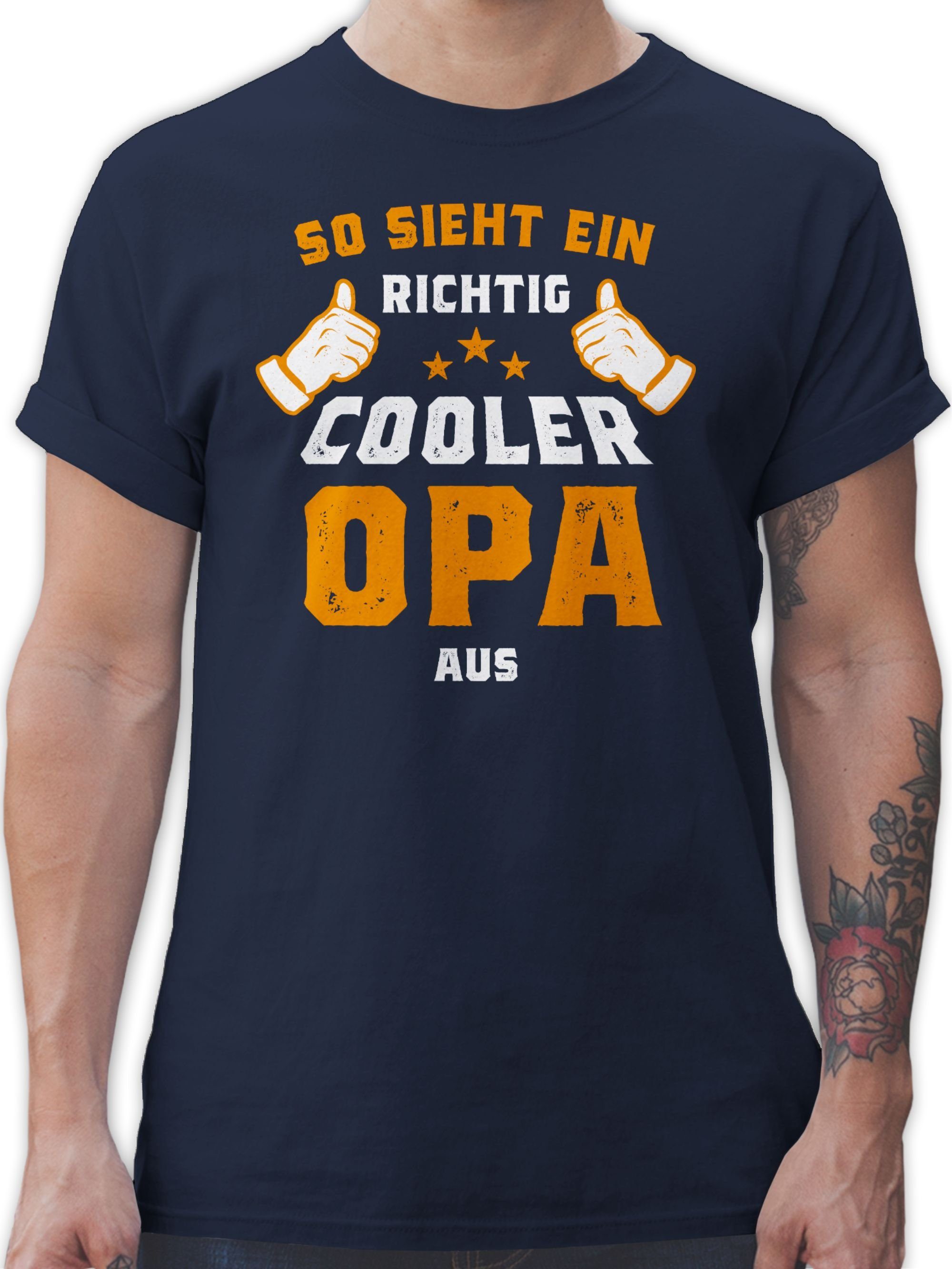 Shirtracer T-Shirt So sieht ein richtig cooler Opa aus Orange Opa Geschenke 2 Navy Blau