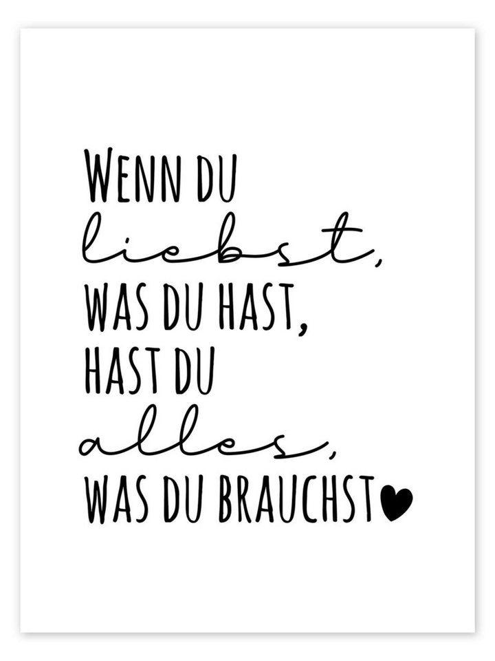 Posterlounge Wandbild Wenn du liebst, was du hast, hast du alles, was du brauchst., Heyduda, erhältlich als Poster, Leinwandbild, Wandsticker oder Acrylglasbild