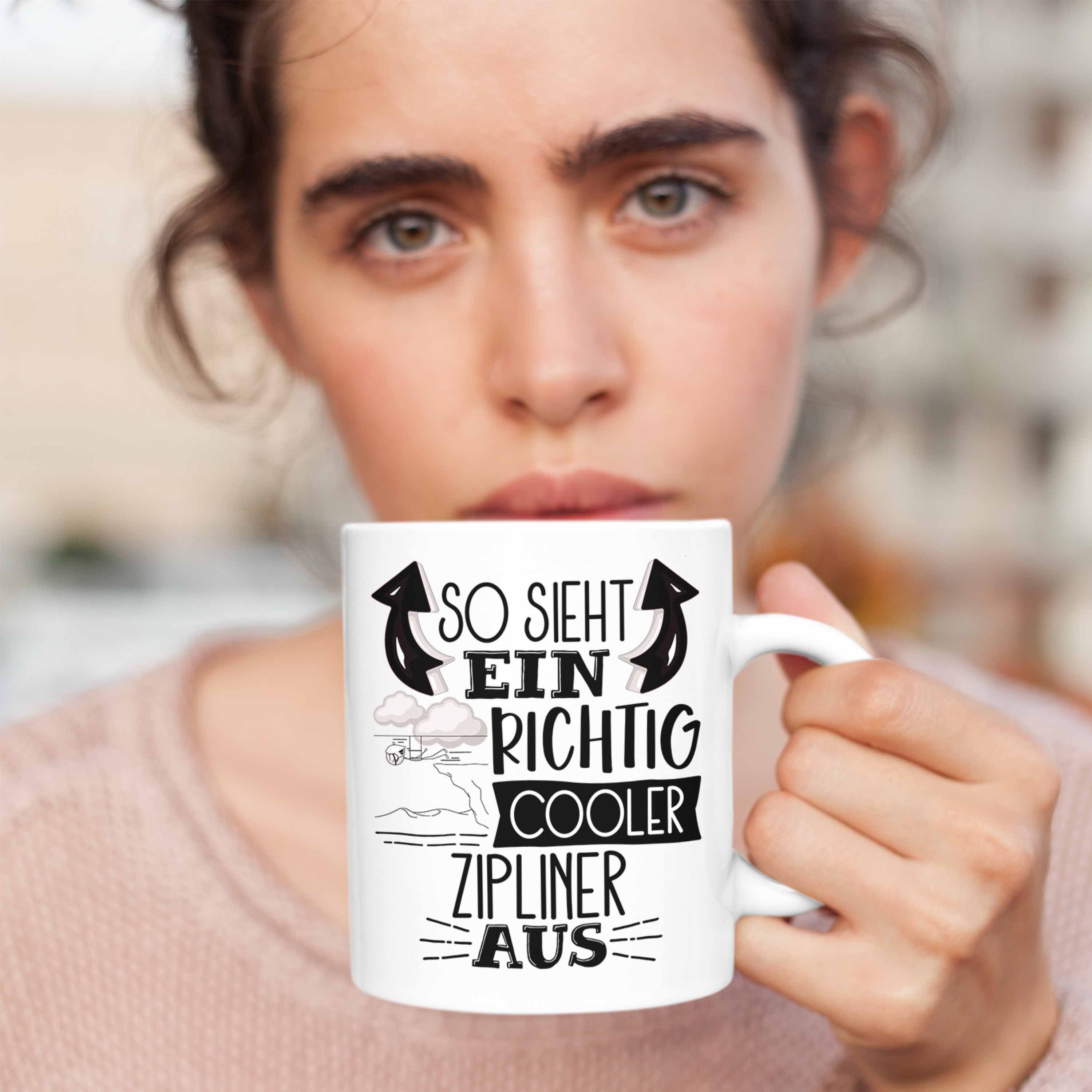 Weiss Geschenk Tasse Ein Aus Sieht Tasse Cooler Zipliner Lustiger Richtig So Trendation Spru