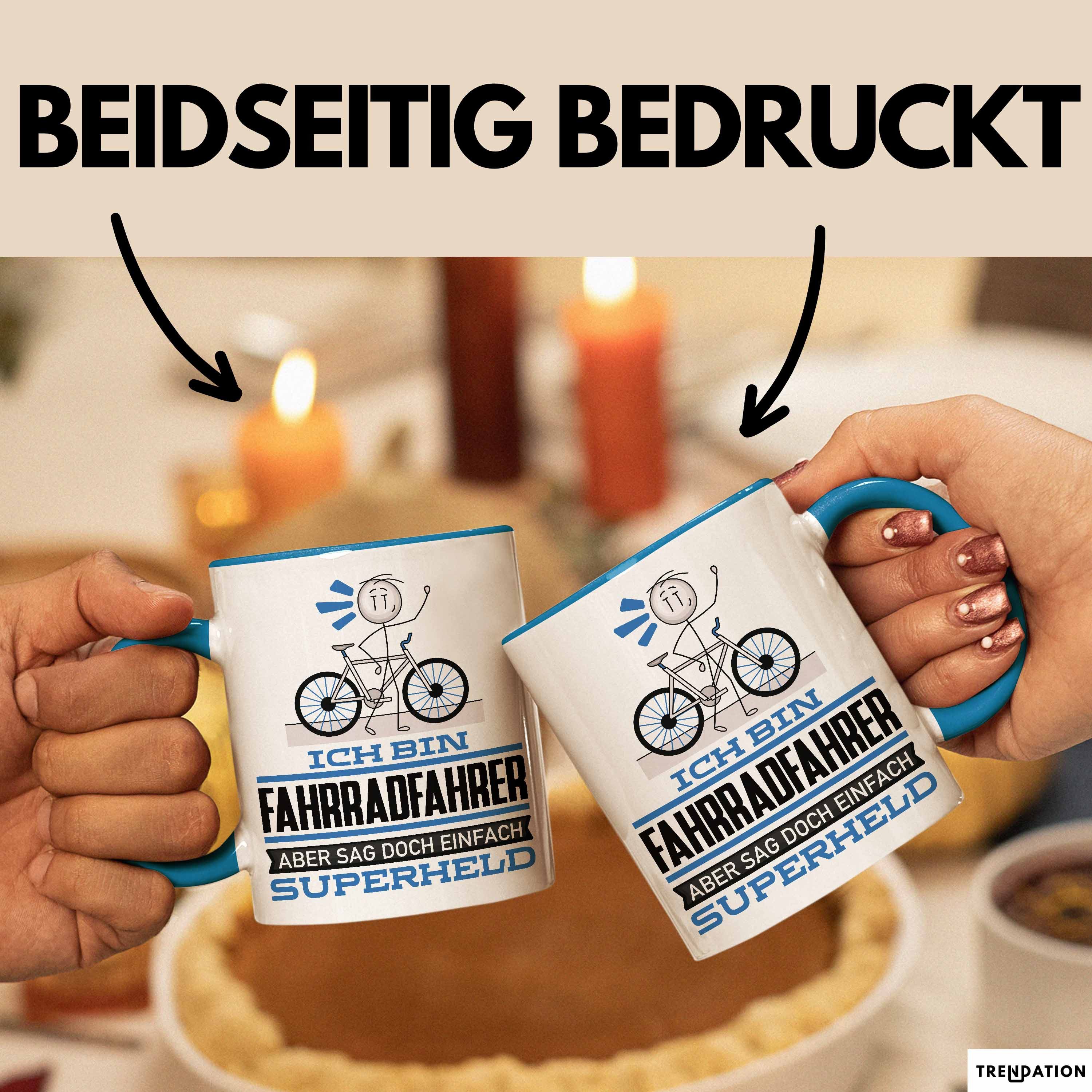 Trendation Tasse Fahrradfahrer Geschenk Tasse Ich Bin Fahrradfahrer Aber Sag Doch Einfa
