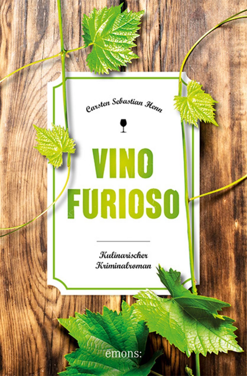 Vino Furioso / Carsten Sebastian Henn