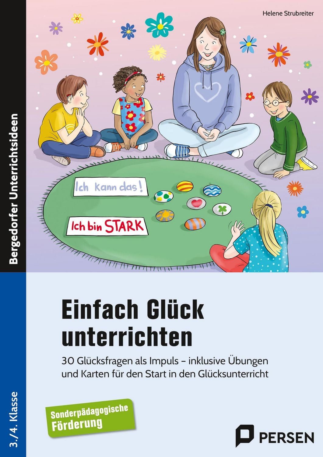 Einfach Glück unterrichten / Helene Strubreiter, Katharina Reichert-Scarborough
