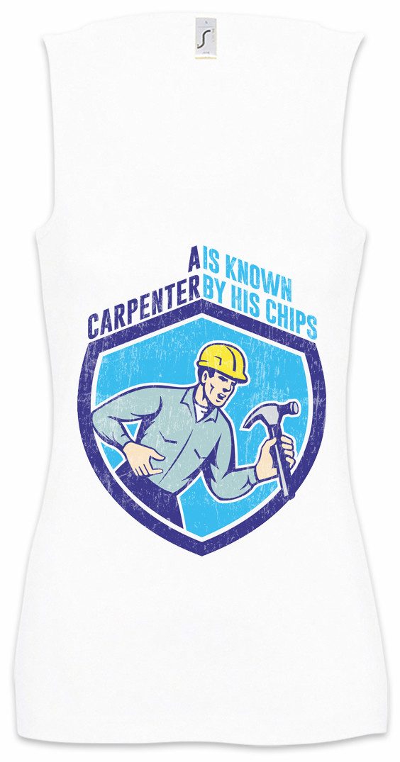 Tanktop A Carpenter Is Known Ärmelloses Damen T-Shirt Schreiner Meister