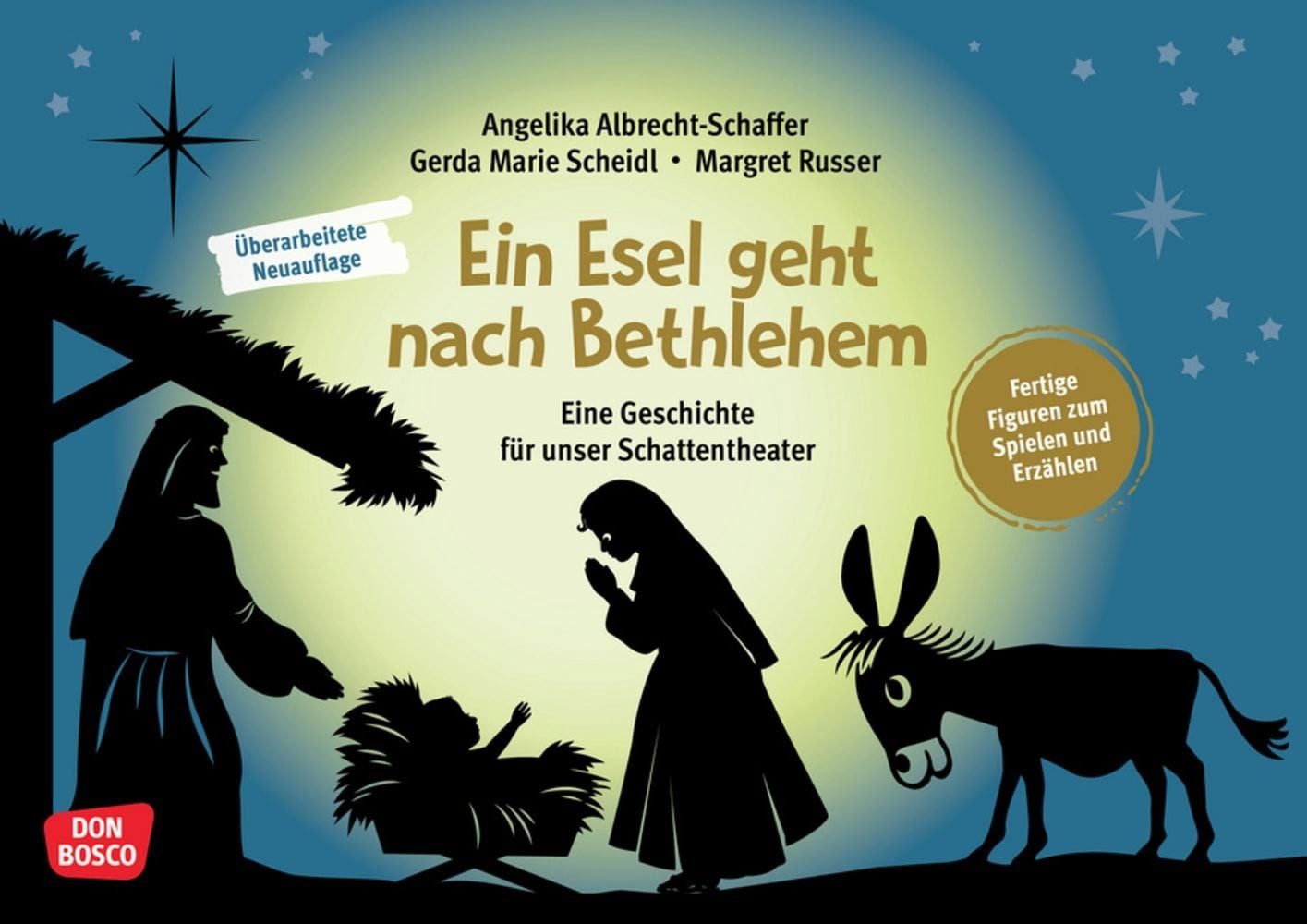 Ein Esel geht nach Bethlehem / Angelika Albrecht-Schaffer, Gerda Marie Scheidl, Eine Geschichte für unser Schattentheater. Fertige Figuren zum Spielen und Erzählen. Weihnachtsgeschichte für Kinder ab drei Jahren. Für Kita und Grundschule