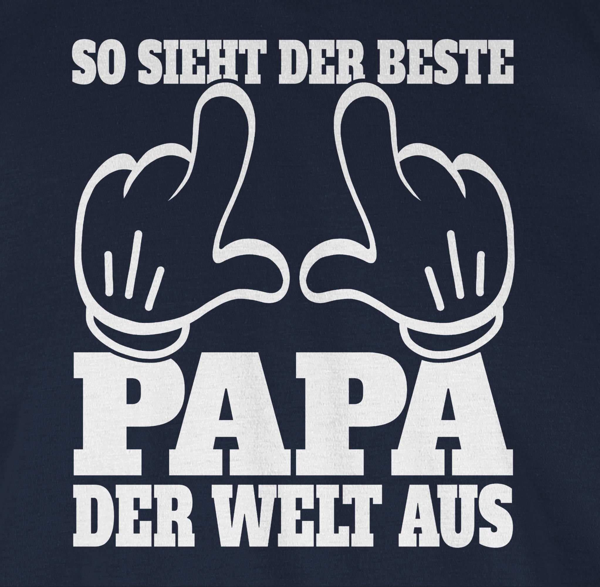 aus Vatertag - beste der Händen Papa 01 T-Shirt sieht Geschenk der mit für Blau So Papa Shirtracer weiß Navy Welt