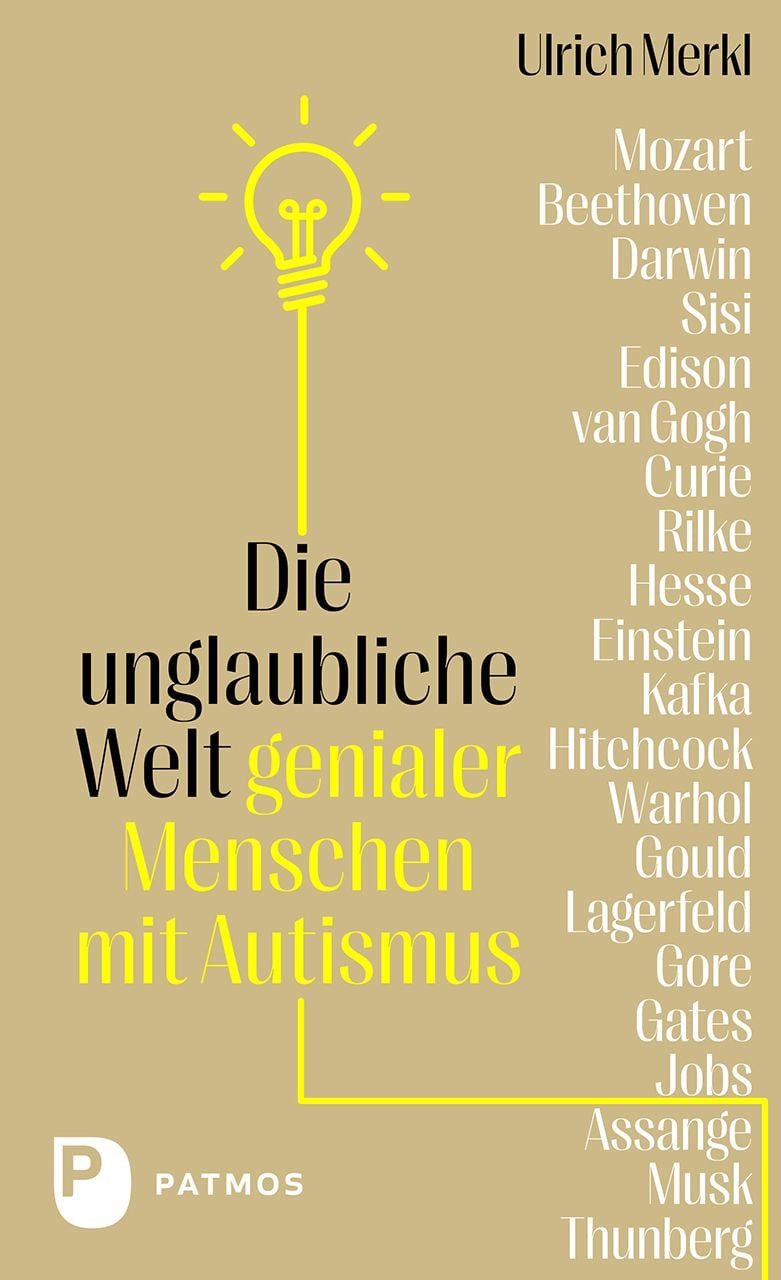 Die unglaubliche Welt genialer Menschen mit Autismus / Ulrich Merkl