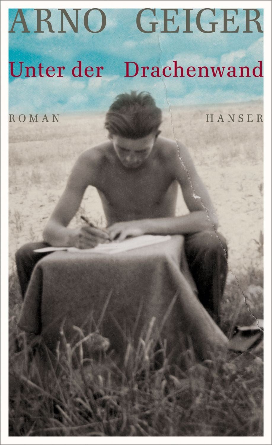 Unter der Drachenwand / Arno Geiger