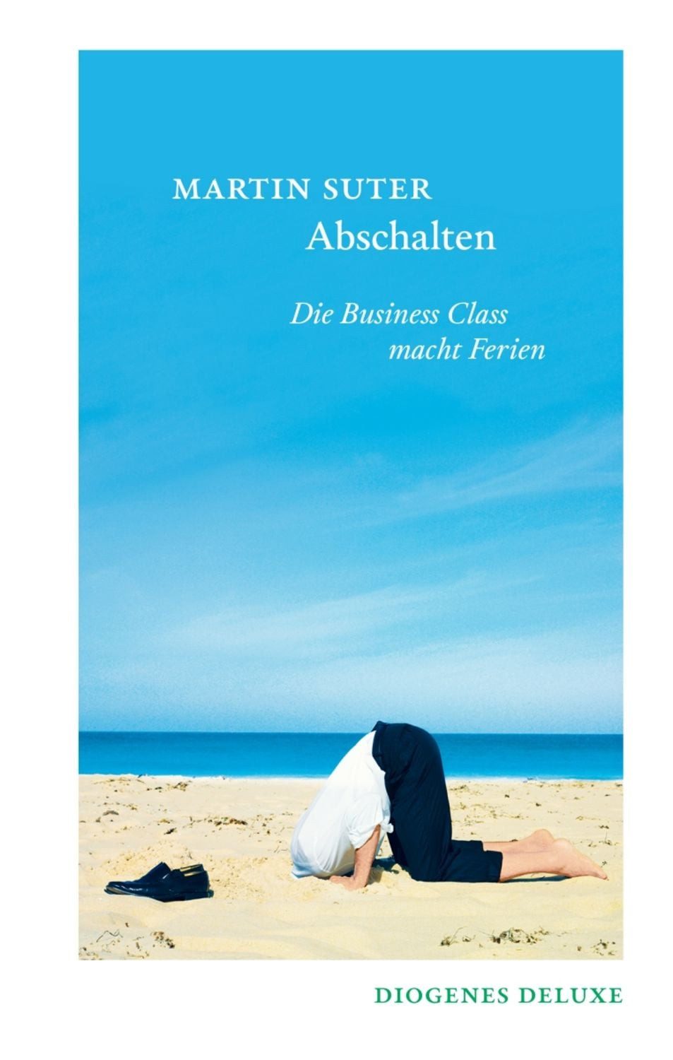 Abschalten / Martin Suter, Die Business Class macht Ferien